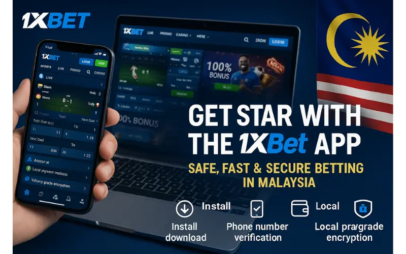 Get Started with the 1xBet App – Safe, Fast & Secure Betting in Malaysia
