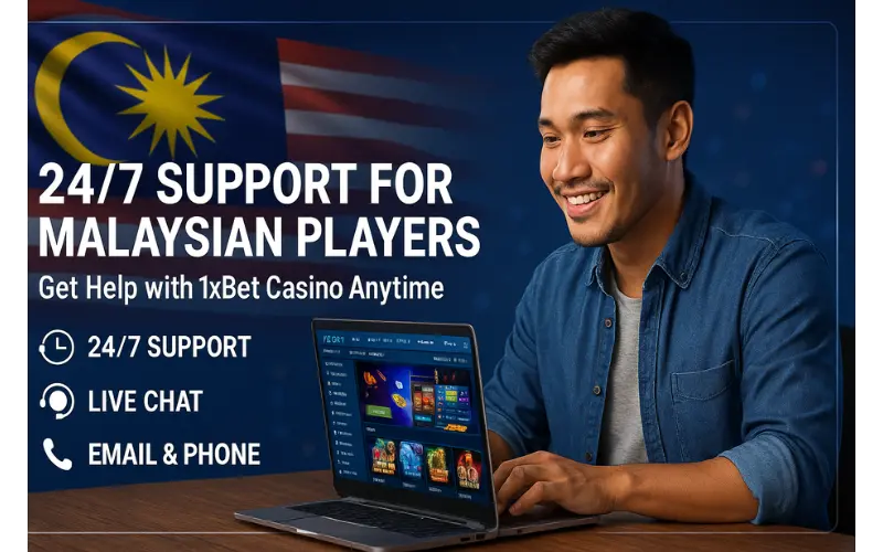 24/7 Support for Malaysian Players – Get Help with 1xBet Casino Anytime