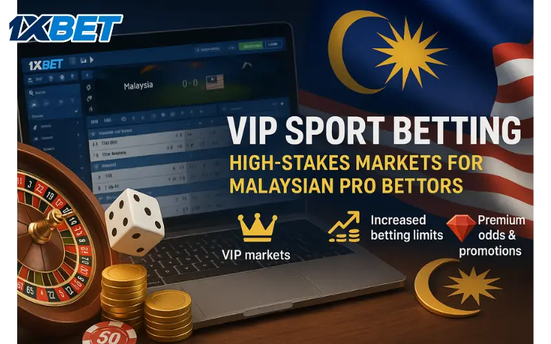 VIP Sports Betting – High-Stakes Markets for Malaysian Pro Bettors